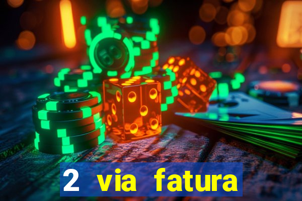 2 via fatura magazine luiza